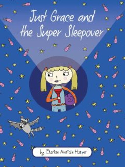 Title details for Just Grace and the Super Sleepover by Charise Mericle Harper - Available